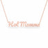 Hot Momma name necklace in solid 14K Rose Gold, handmade in Los Angeles