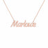 Marlowe name necklace in solid 14K Rose Gold, handmade in Los Angeles