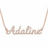 Adaline name necklace in solid 14K Rose Gold, handmade in Los Angeles