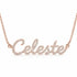 Celeste name necklace in solid 14K Rose Gold, handmade in Los Angeles