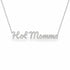 Hot Momma name necklace in solid 14K White Gold, handmade in Los Angeles
