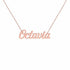 Octavia name necklace in solid 14K Rose Gold, handmade in Los Angeles