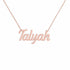 Talyah name necklace in solid 14K Rose Gold, handmade in Los Angeles