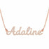 Adaline name necklace in solid 14K Rose Gold, handmade in Los Angeles