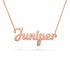 Juniper name necklace in solid 14K Rose Gold, handmade in Los Angeles