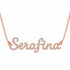 Serafina name necklace in solid 14K Rose Gold, handmade in Los Angeles