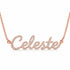 Celeste name necklace in solid 14K Rose Gold, handmade in Los Angeles