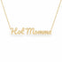 Hot Momma name necklace in solid 14K Yellow Gold, handmade in Los Angeles
