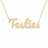 Testies name necklace in solid 14K Yellow Gold, handmade in Los Angeles