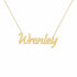 Wrenley name necklace in solid 14K Yellow Gold, handmade in Los Angeles