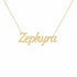 Zephyra name necklace in solid 14K Yellow Gold, handmade in Los Angeles